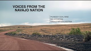 VOICES FROM THE NAVAJO NATION / Percy Deal / Peabody Coal Mine / Big Mountain AZ