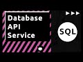 Setup a Database API Service for SQL DBs | Read, Write, Query