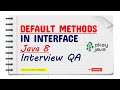 Default methods in interface | java 8 features | java 8 interview |Interface default methods in java