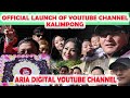 ANURAJ PRADHAN VLOG || OFFICIAL LAUNCH OF ARIA DIGITAL YOUTUBE CHANNEL || KALIMPONG || INDIA