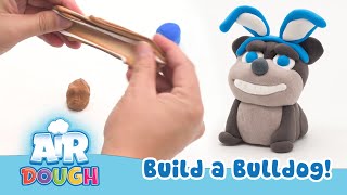 Air Dough: How to Build a Bulldog