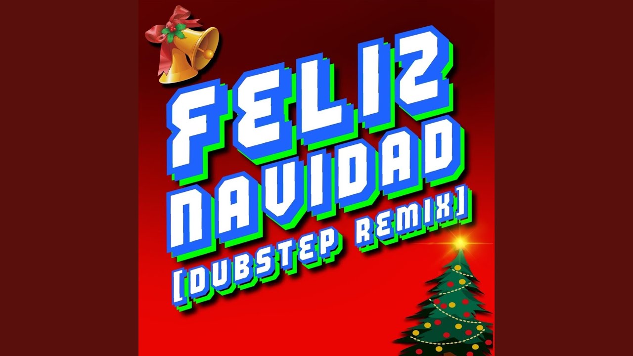 Feliz Navidad (Dubstep Remix) - YouTube