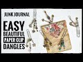 Junk Journal - Easy Beautiful Paper Clip Dangles