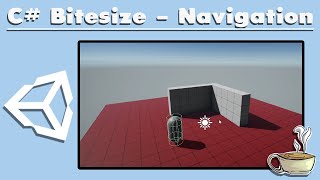 Unity C# Bitesize - Navigation - (Beginner)