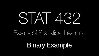 STAT 432 /// Binary Classification in R