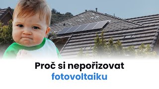 Proč si nyní nepořizovat fotovoltaiku?