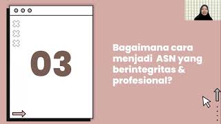 Integritas dan Profesionalisme ASN (Gambaran Diri sebagai ASN di Masa Depan)