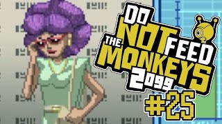 Do Not Feed The Monkeys 2099 Let's Play Part 25 Sleeping Like a Log