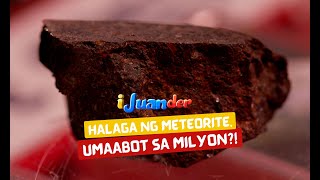 Halaga ng Meteorite, aabot sa milyon?! | I Juander