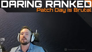 Daring - Patch Day Ranked Is Brutal