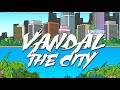 Vandal - The City