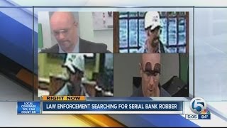 Law enforcement searching for serial bank robber