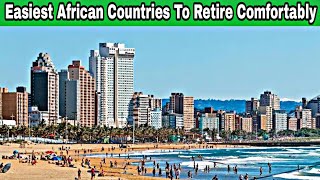 10 Easiest And Cheapest African Countries To Retire Comfortably With Less than $500 Per Month