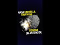 Nasa estrella una nave contra un asteroide