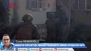 NARKOTİK EKİPLERİNDEN GÜNDÜZ UYUŞTURUCU BASKINI