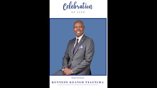 Kennedy Keango Nyaencha Final Journey Pt A