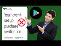 How to Fix You haven't set up purchase verification on Play Store lssue (2024)