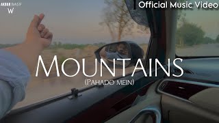 Akbar Wasif - Mountains (Pahado Mein) | Official Music Video | 2024 Indie Songs | #akbarwasif