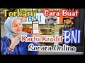 Cara Membuat Kartu Kredit BNI Secara Online