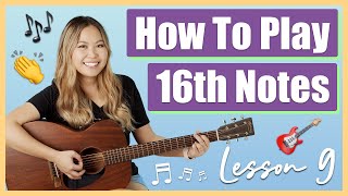 Guitar Lessons for Beginners: Episode 9 - Intro to Counting and Strumming 16th Note Patterns! 🙌