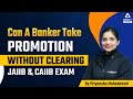 Can a Banker Take Promotion Without Clearing JAIIB and CAIIB Exam?