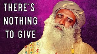 Sadhguru - open your heart to give