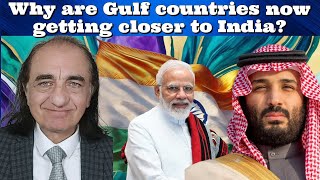 #DrAmjadAyubMirza Why are Gulf countries now getting closer to #India?