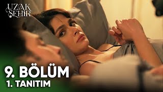 Uzak Şehir 9. Bölüm 1. Fragmanı | \