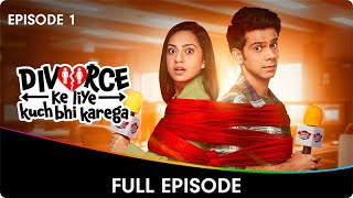 Divorce Ke Liye Kuch Bhi Karega - A ZEE5 Original - 1st Episode Free - Rishab Chadha, Abigail Pandey