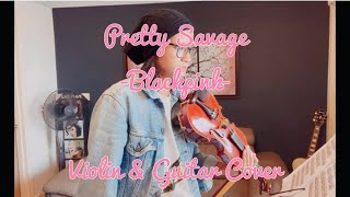 Blackpink - Pretty Savage (Violin & Guitar Cover)