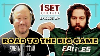 Road to The Big Game | 1 Set - Episode 159