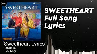 Sweetheart Lyrics | Kedarnath | Sushant Singh Rajput, Sara Ali Khan | GanaLyrics