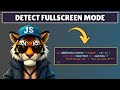 How to Detect Fullscreen Mode in Javascript