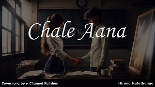 Chale Aana Short Cover  By | 🎧 by Chamod rukshan ❤️