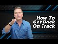 How to get back on track after losing focus