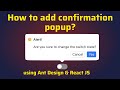 Show Confirmation Popup before Changing Switch ON/OFF State in React JS using Ant Design Components