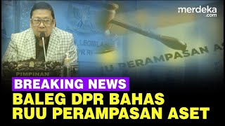 🔴 LIVE - Rapat Baleg DPR Bahas RUU Perampasan Aset