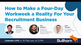 How to Make a Four Day Week a Reality for Your Recruitment Business (Using Bullhorn Analytics)