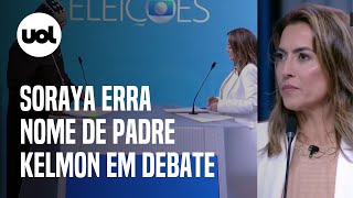 Debate Globo: Soraya erra e chama Kelmon de 'Padre Kelson' e 'Kelvin' em pergunta