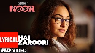 Hai Zaroori Lyrical Video Song | NOOR | Sonakshi Sinha | Prakriti Kakar | Amaal Mallik | T-Series