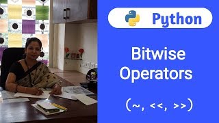 Python Tutorial For Beginners - 12 | Bitwise Operators - 2( Complement, Left Shift, Right Shift)