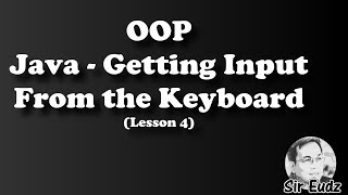 JAVA Lesson 4 - GETTING INPUT FROM THE KEYBOARD - by Sir Eudz