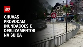 Chuvas provocam inundações e deslizamentos na Suíça | AGORA CNN