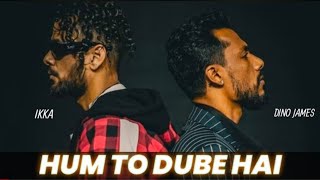 Hum To Doobe Hai - Ikka, Dino James |  Mtv Hustle 2.0 | Kya Yaad Mujhe Bhi Karti Hogi Vo | Full Song