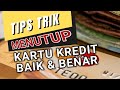 Cara Menutup Kartu Kredit Yang Benar