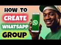 How to Create a WhatsApp Group (Full Guide)