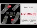 Rich The Kid - 4 Phones (The World Is Yours 2)