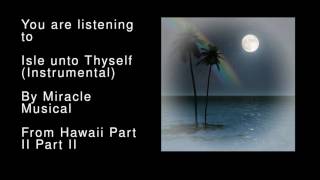 02 Isle unto Thyself (Instrumental) - Hawaii Part II Part II