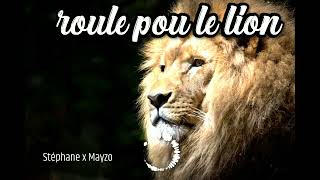 Roule pou le lion Stéphane Boyer X Mayzo remix kompa