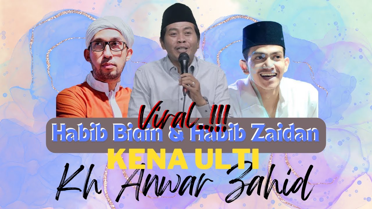 HABIB BIDIN DAN HABIB ZAIDAN KENA ULTI KH ANWAR ZAHID - YouTube